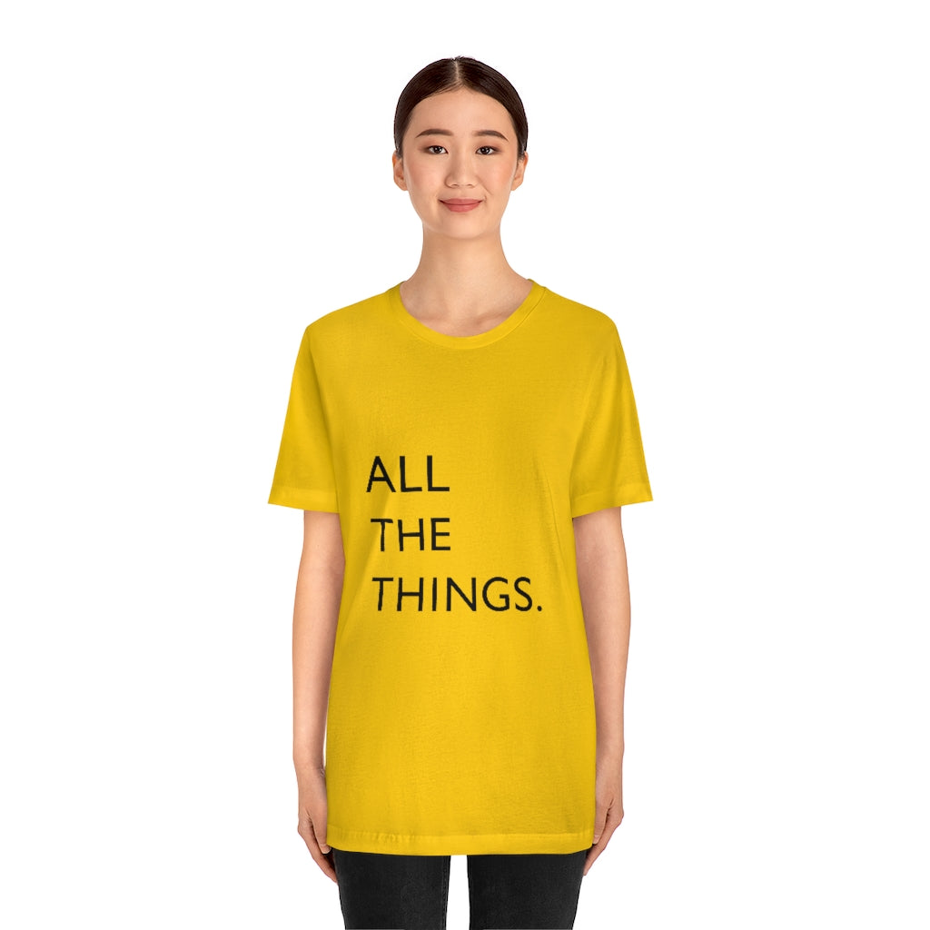 All The Things Unisex Jersey Short Sleeve Tee