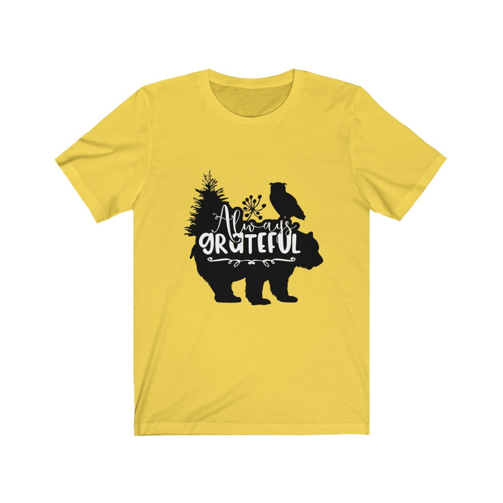 Always Grateful - Unisex Jersey Short Sleeve Tee