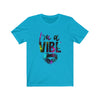 I'm a Vibe 3 - Unisex Jersey Short Sleeve Tee