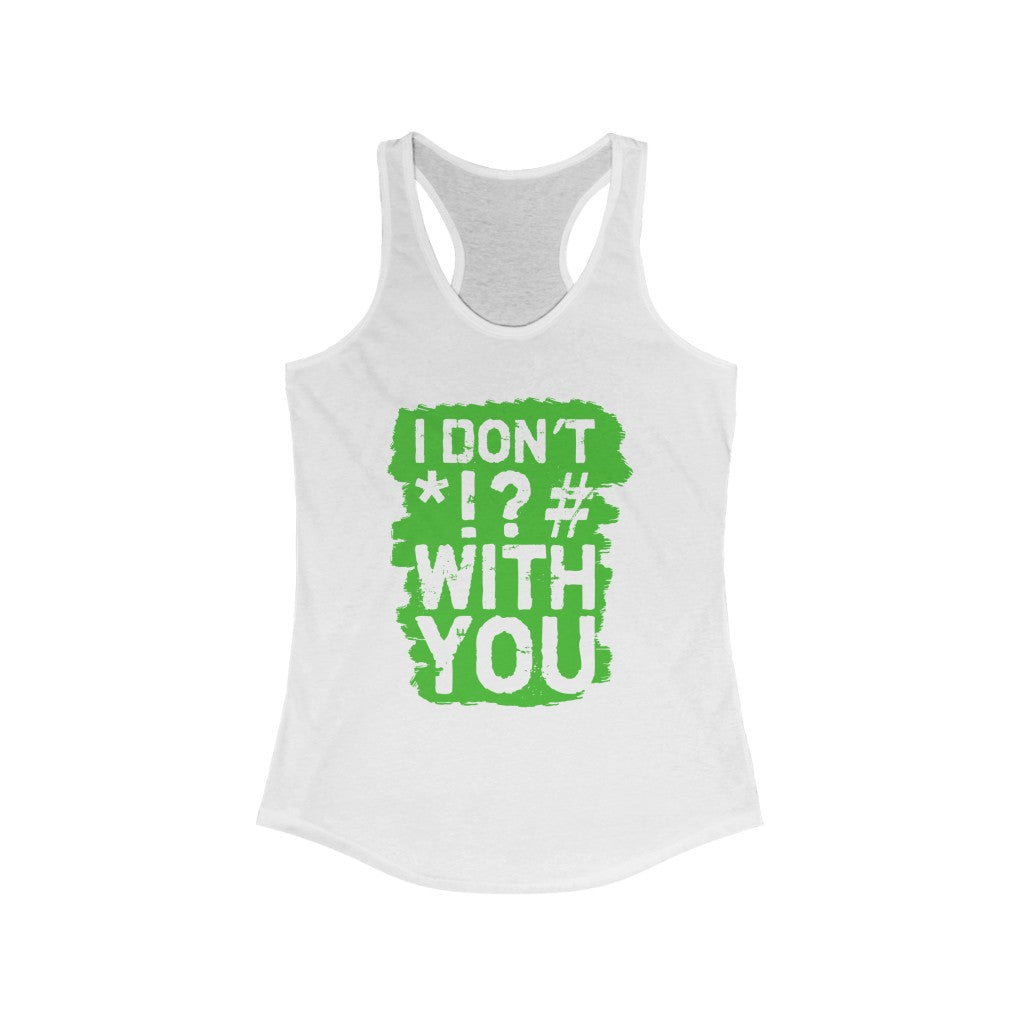 I don't *&- Women's Ideal Racerback Tank