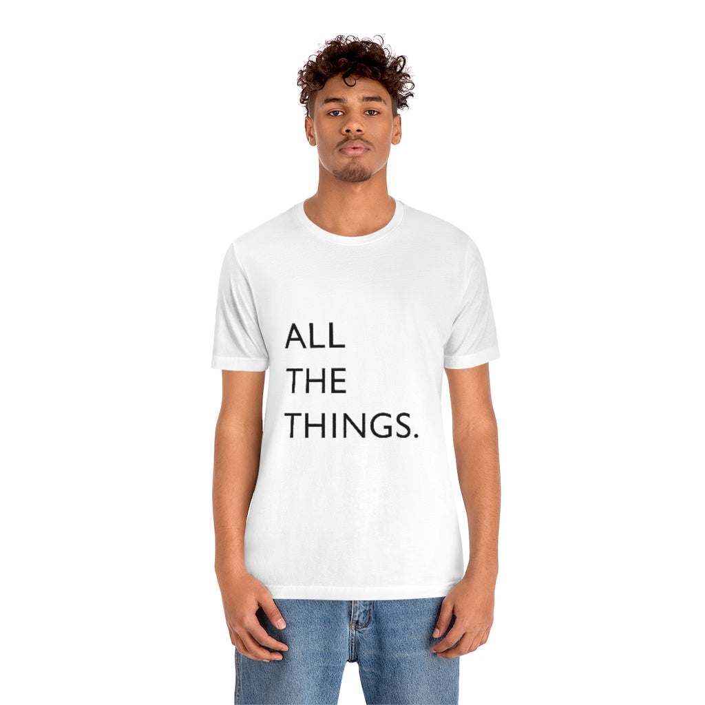 All The Things Unisex Jersey Short Sleeve Tee