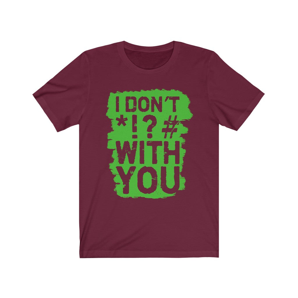 I don't &*- Unisex Jersey Short Sleeve Tee