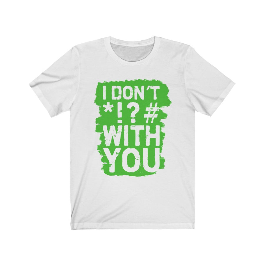 I don't &*- Unisex Jersey Short Sleeve Tee