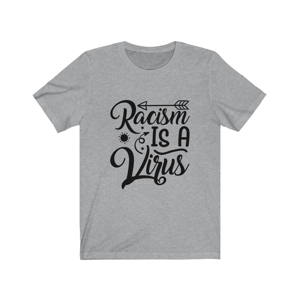 Racism is a Virus - Unisex Jersey Short Sleeve Tee