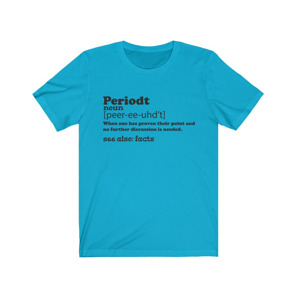Periodt Unisex Jersey Short Sleeve Tee