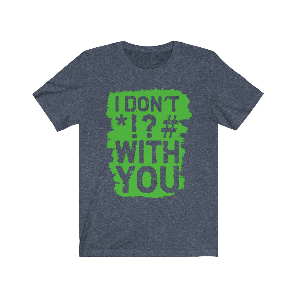 I don't &*- Unisex Jersey Short Sleeve Tee