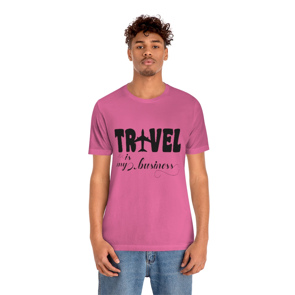 Travel Is my Business Unisex Jersey Short Sleeve Tee