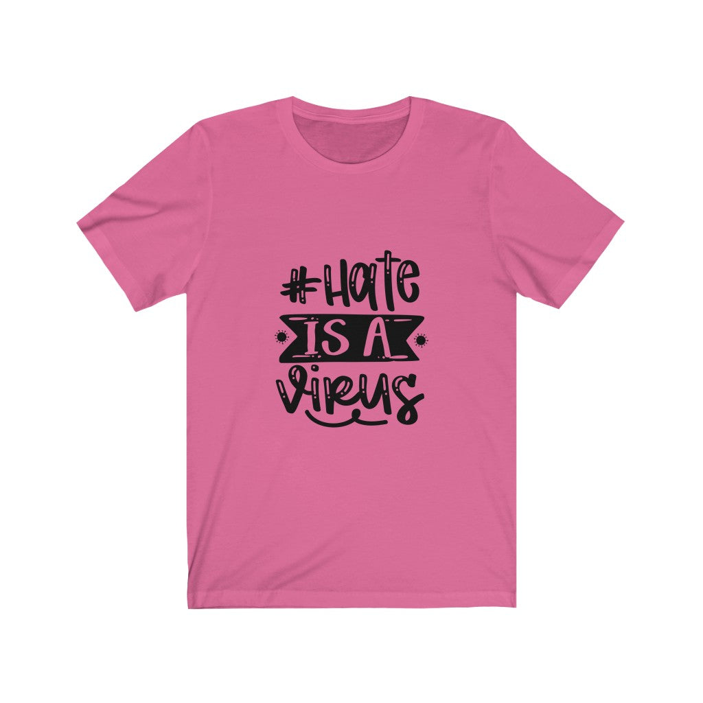 Hate Is A Virus - Unisex Jersey Short Sleeve Tee