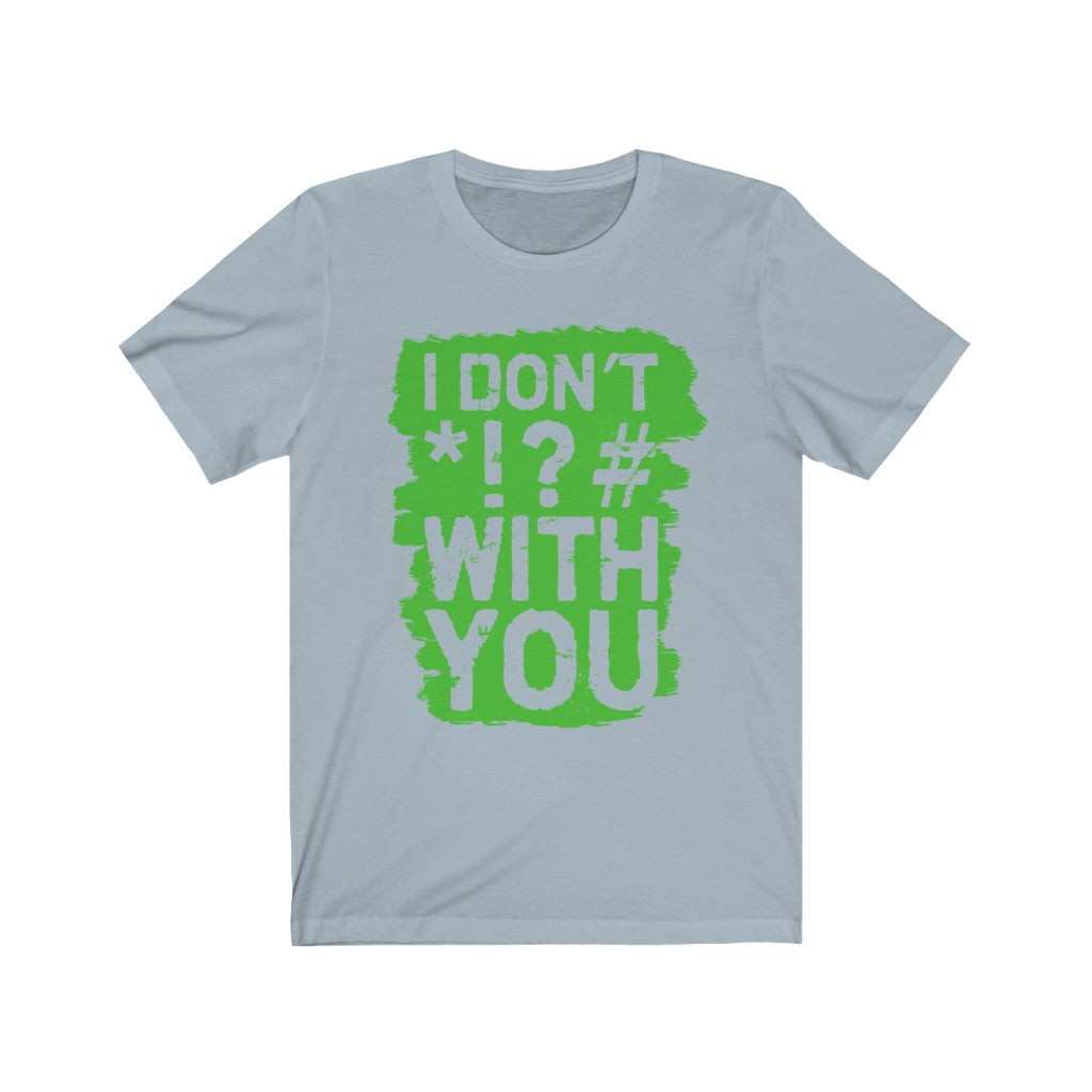 I don't &*- Unisex Jersey Short Sleeve Tee