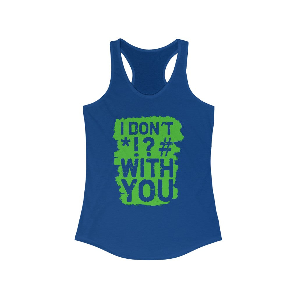 I don't *&- Women's Ideal Racerback Tank