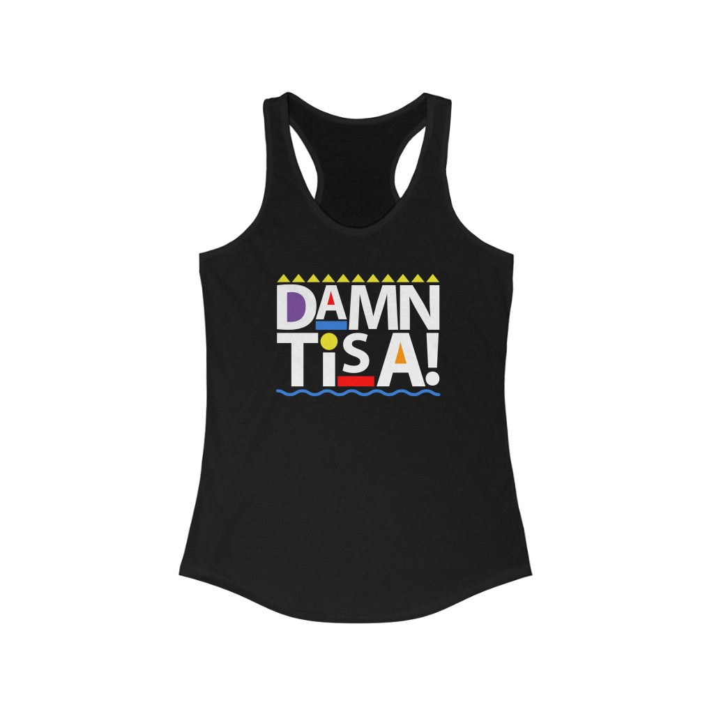 Damn Tisa! Women's Ideal Racerback Tank