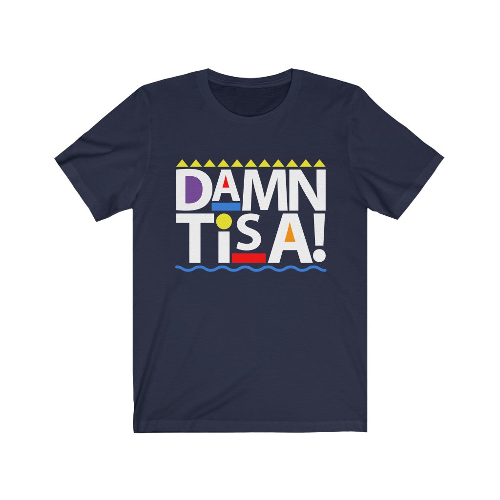 Damn Tisa! Unisex Jersey Short Sleeve Tee