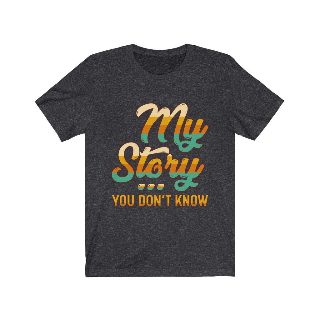My Story - Unisex Jersey Short Sleeve Tee