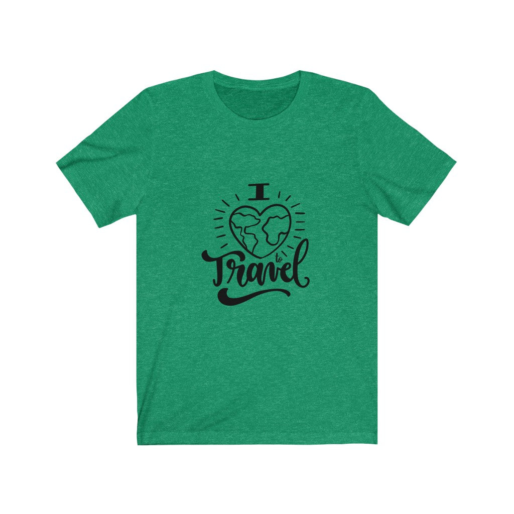 I love to travel - Unisex Jersey Short Sleeve Tee