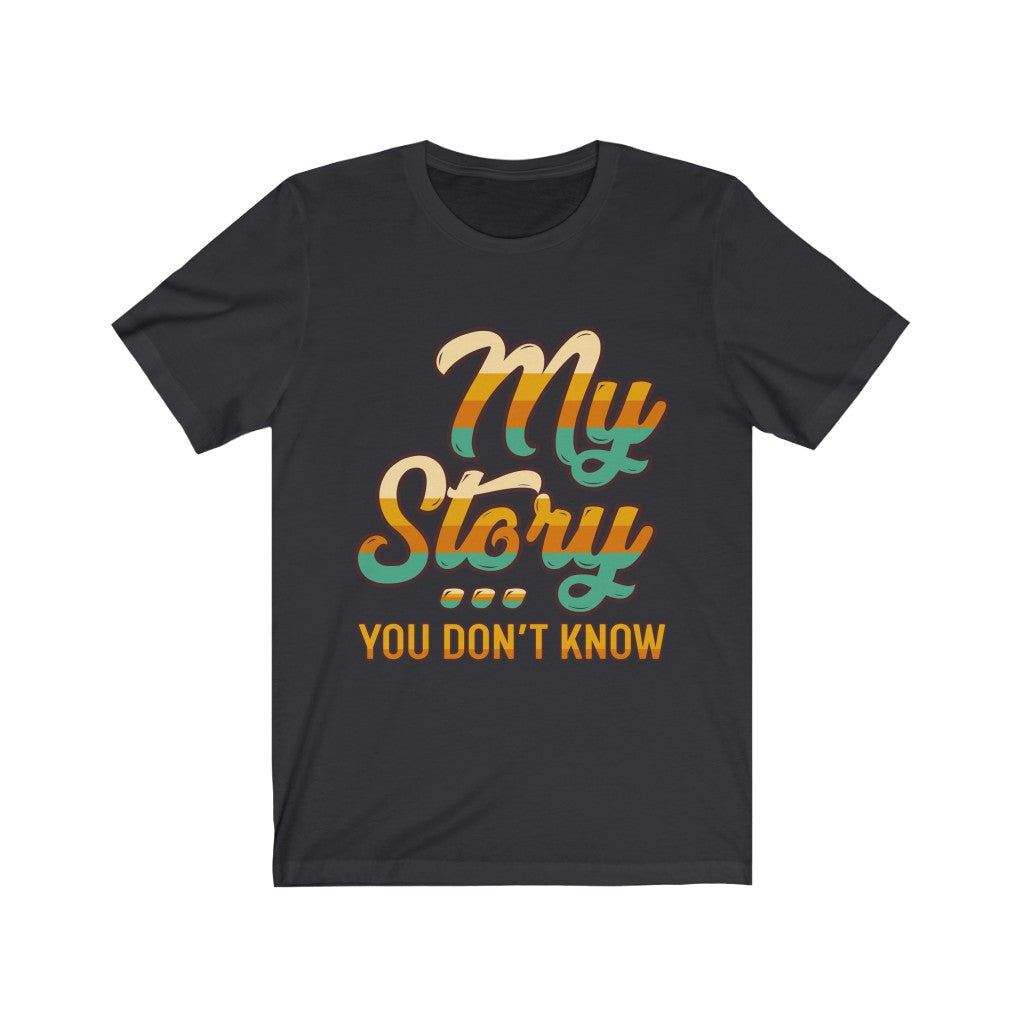 My Story - Unisex Jersey Short Sleeve Tee
