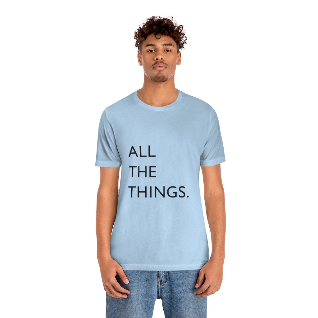 All The Things Unisex Jersey Short Sleeve Tee