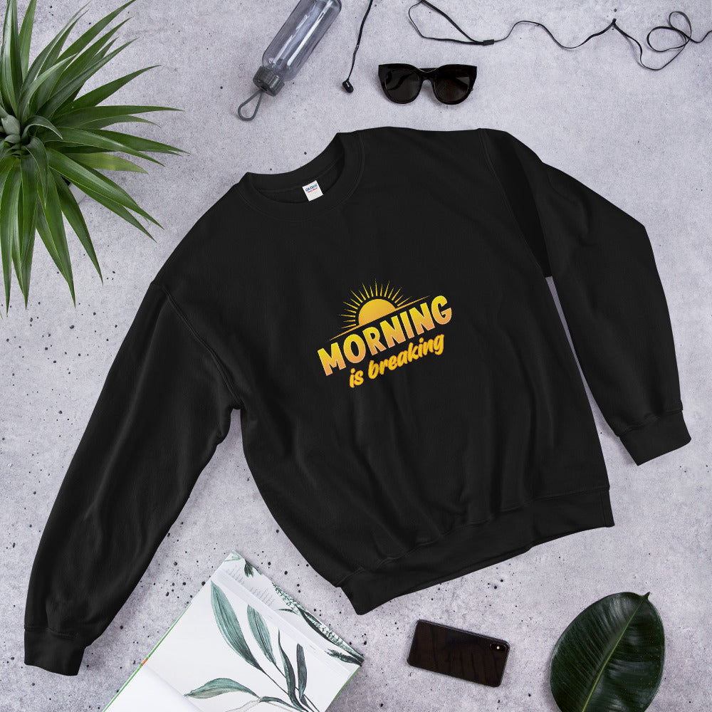 "Morning is Breaking" Unisex Sweatshirt
