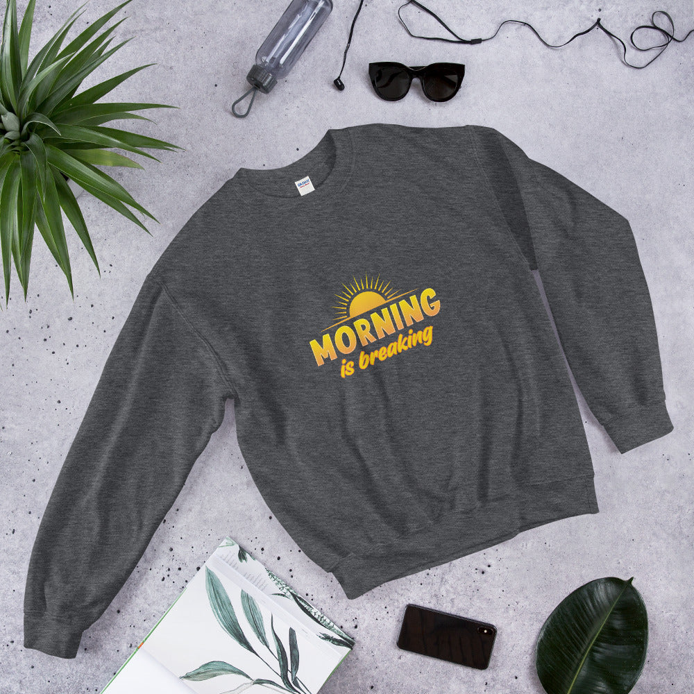 "Morning is Breaking" Unisex Sweatshirt
