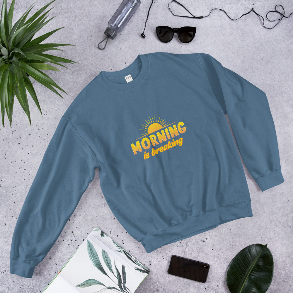 "Morning is Breaking" Unisex Sweatshirt