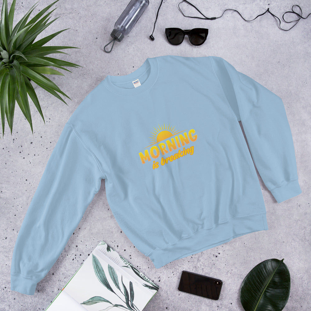 "Morning is Breaking" Unisex Sweatshirt