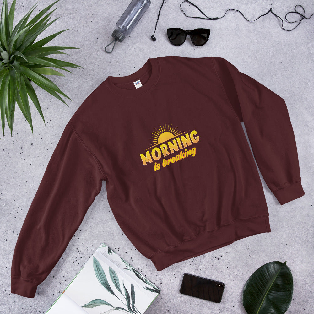 "Morning is Breaking" Unisex Sweatshirt