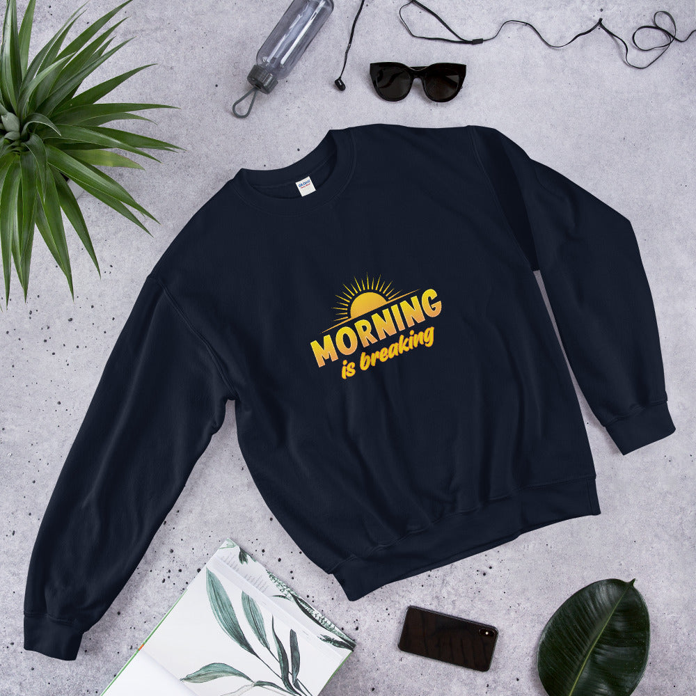 "Morning is Breaking" Unisex Sweatshirt