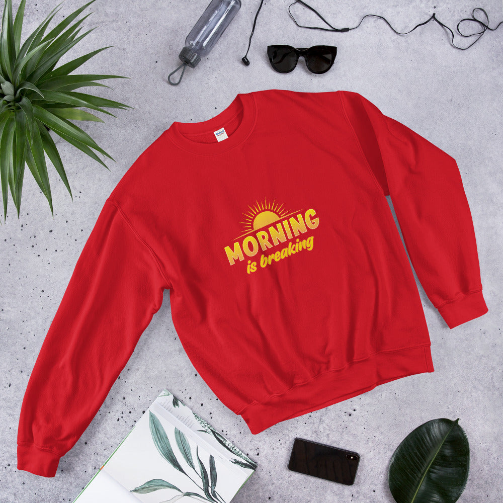 "Morning is Breaking" Unisex Sweatshirt