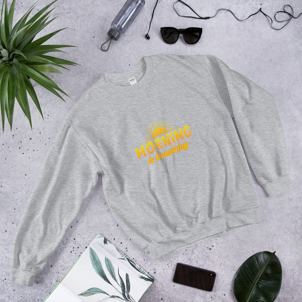 "Morning is Breaking" Unisex Sweatshirt