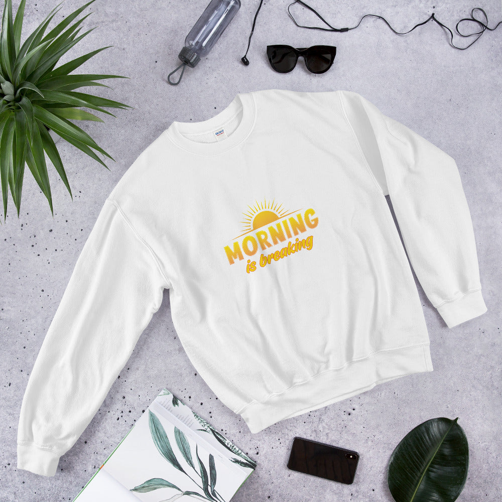 "Morning is Breaking" Unisex Sweatshirt
