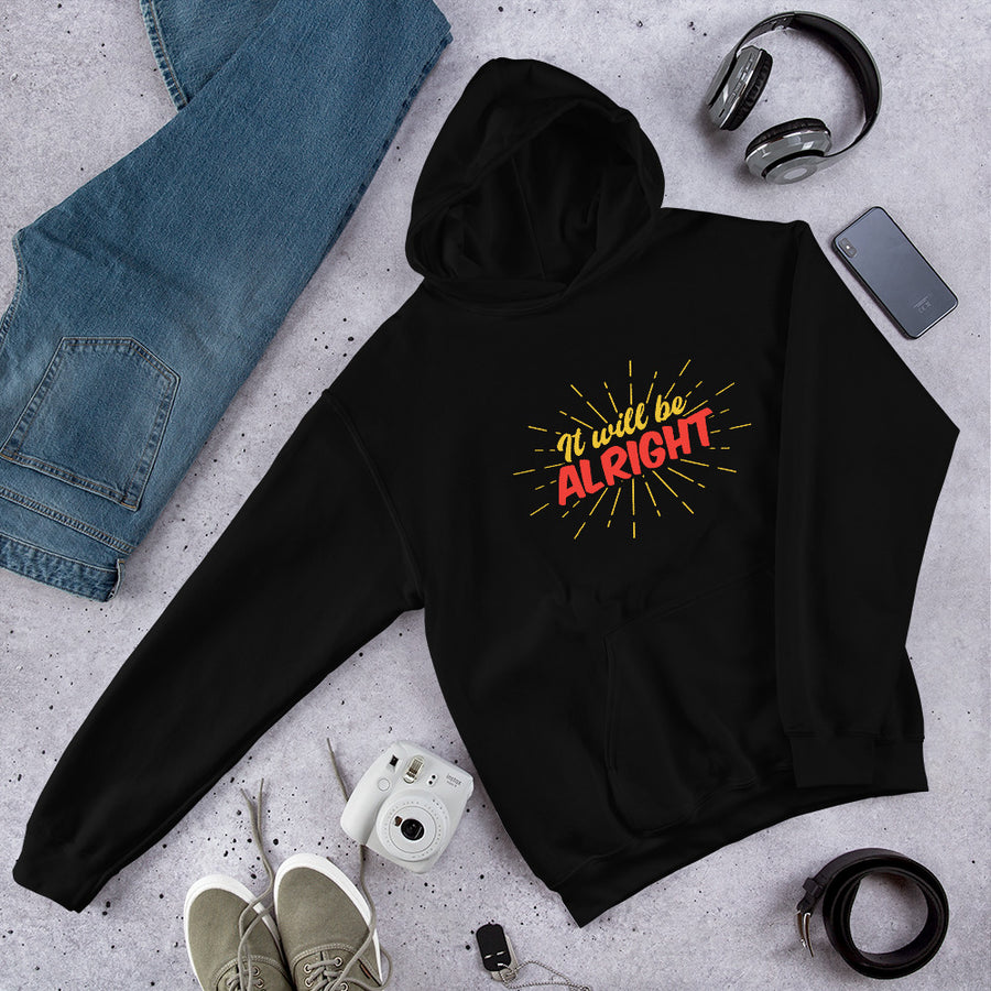 "It will be Alright" Unisex Hoodie