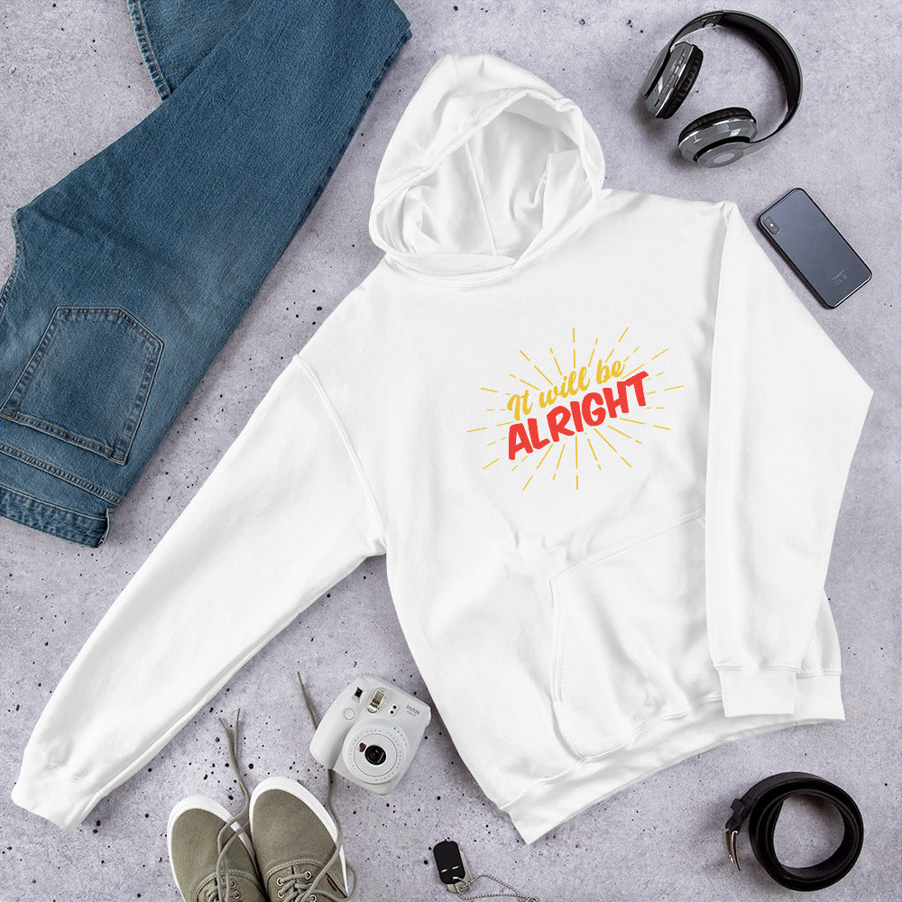 "It will be Alright" Unisex Hoodie