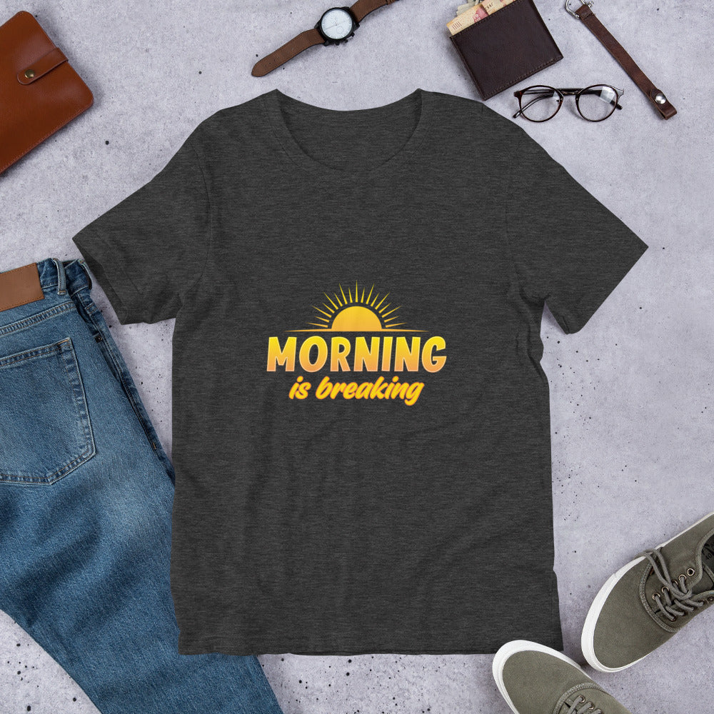 "Morning is Breaking" Short-Sleeve Unisex T-Shirt