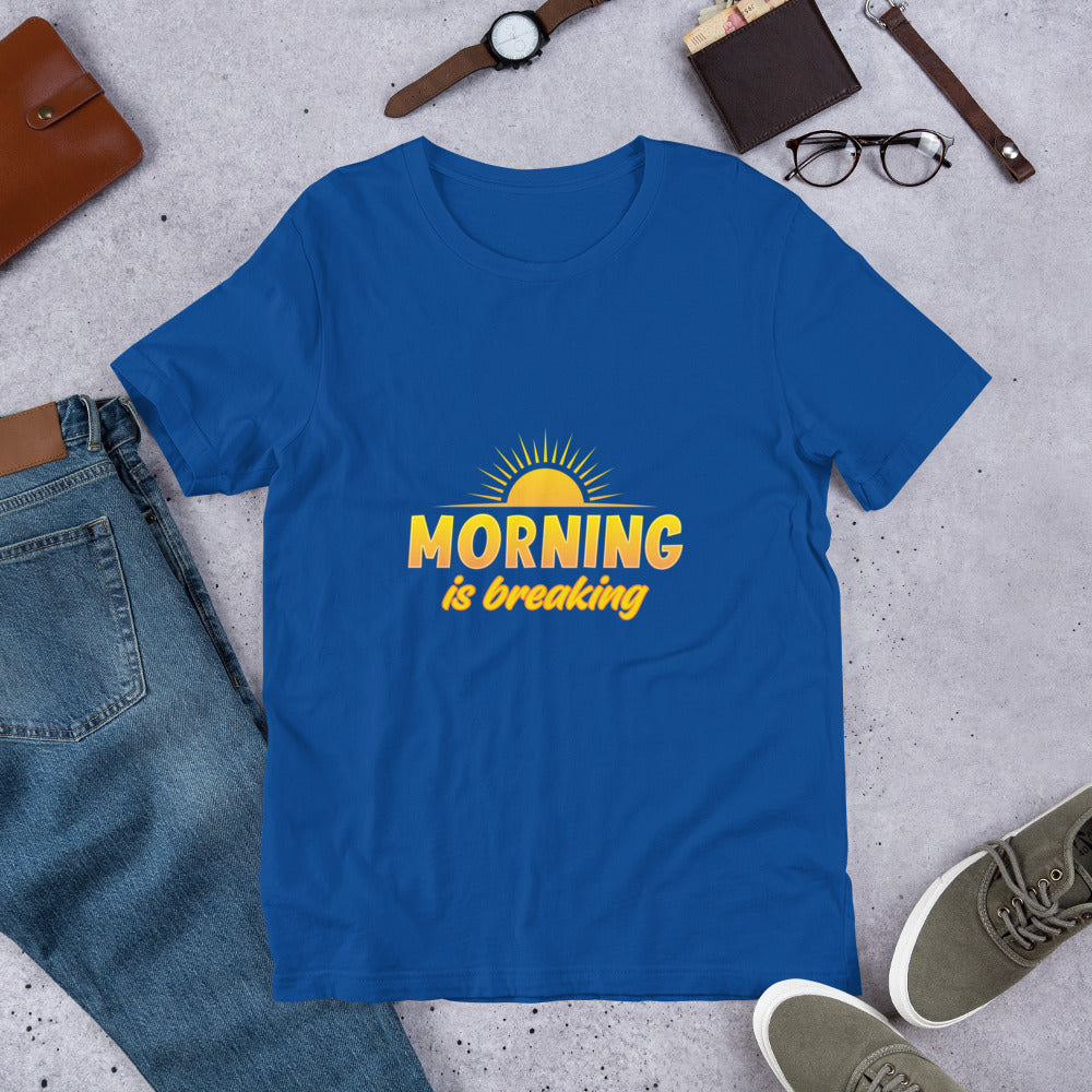 "Morning is Breaking" Short-Sleeve Unisex T-Shirt